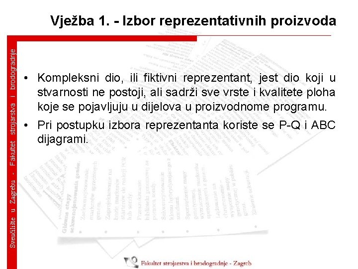 Sveučilište u Zagrebu - Fakultet strojarstva i brodogradnje Vježba 1. - Izbor reprezentativnih proizvoda