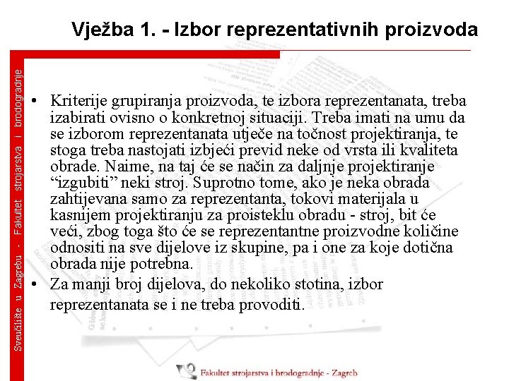 Sveučilište u Zagrebu - Fakultet strojarstva i brodogradnje Vježba 1. - Izbor reprezentativnih proizvoda