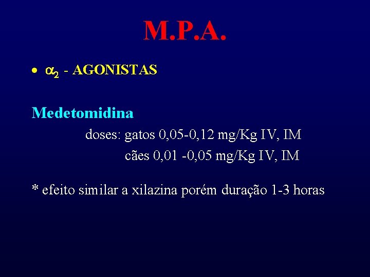 M. P. A. · a 2 - AGONISTAS Medetomidina doses: gatos 0, 05 -0,