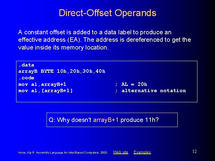 Direct-Offset Operands A constant offset is added to a data label to produce an