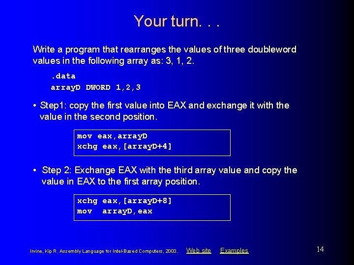 Your turn. . . Write a program that rearranges the values of three doubleword