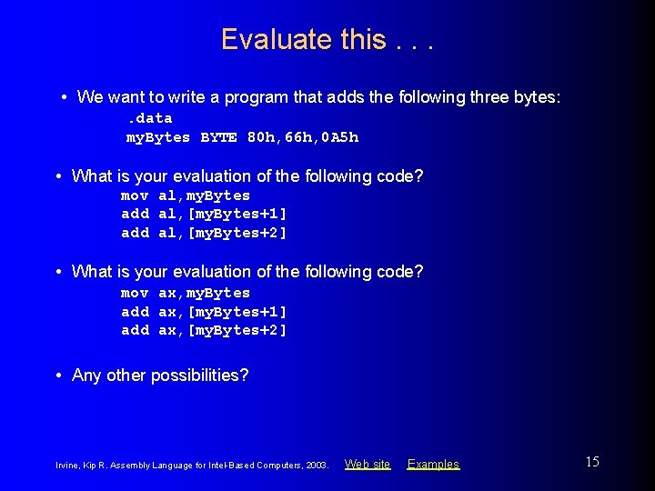 Evaluate this. . . • We want to write a program that adds the