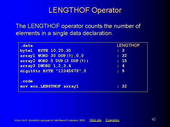 LENGTHOF Operator The LENGTHOF operator counts the number of elements in a single data