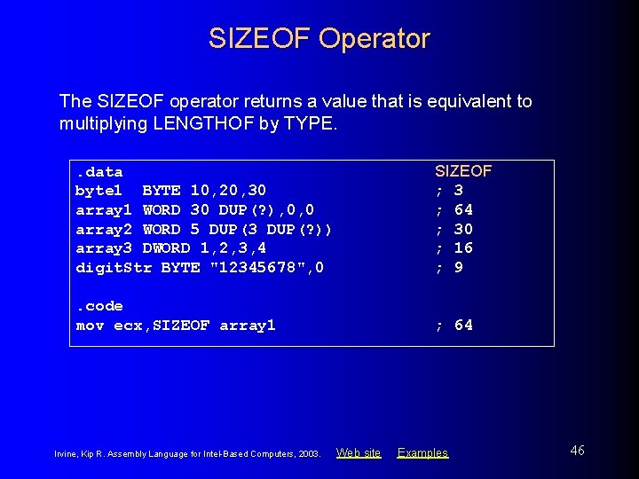 SIZEOF Operator The SIZEOF operator returns a value that is equivalent to multiplying LENGTHOF