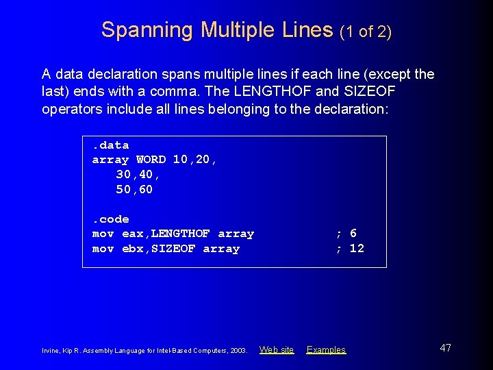 Spanning Multiple Lines (1 of 2) A data declaration spans multiple lines if each