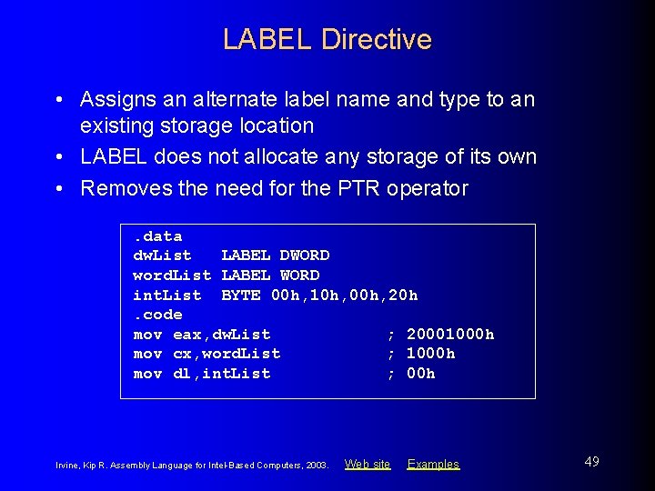 LABEL Directive • Assigns an alternate label name and type to an existing storage