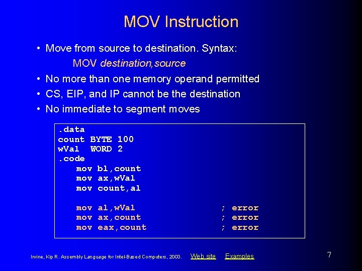 MOV Instruction • Move from source to destination. Syntax: MOV destination, source • No