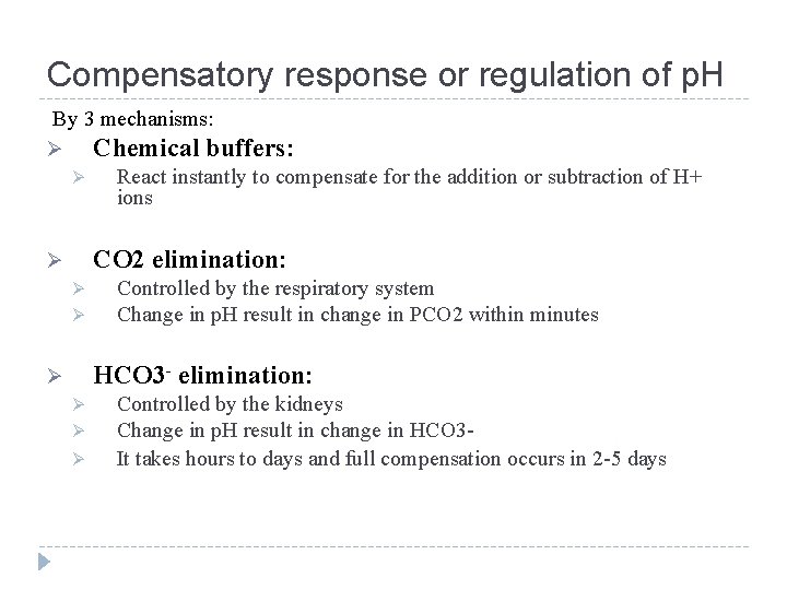 Compensatory response or regulation of p. H By 3 mechanisms: Chemical buffers: Ø Ø