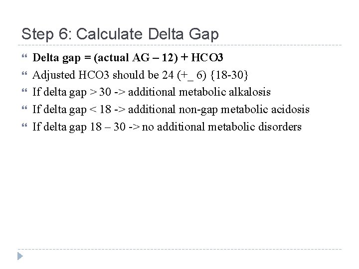 Step 6: Calculate Delta Gap Delta gap = (actual AG – 12) + HCO