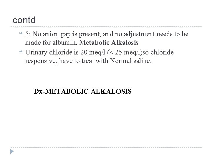 contd 5: No anion gap is present; and no adjustment needs to be made