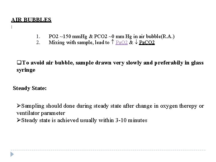 AIR BUBBLES : 1. 2. PO 2 150 mm. Hg & PCO 2 0