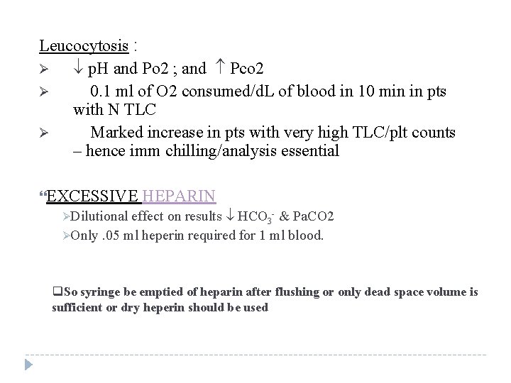 Leucocytosis : Ø p. H and Po 2 ; and Pco 2 Ø 0.