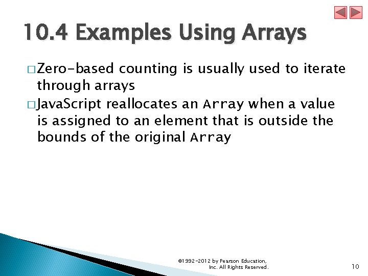 10. 4 Examples Using Arrays � Zero-based counting is usually used to iterate through 10. 4 Examples Using Arrays � Zero-based counting is usually used to iterate through