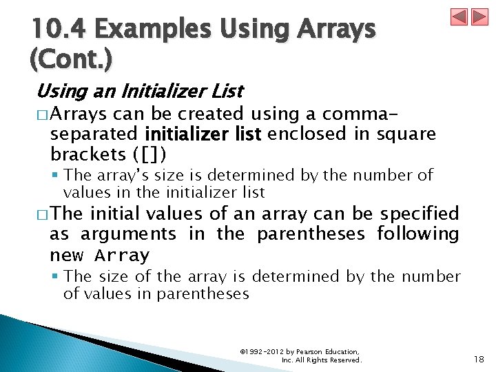 10. 4 Examples Using Arrays (Cont. ) Using an Initializer List � Arrays can 10. 4 Examples Using Arrays (Cont. ) Using an Initializer List � Arrays can