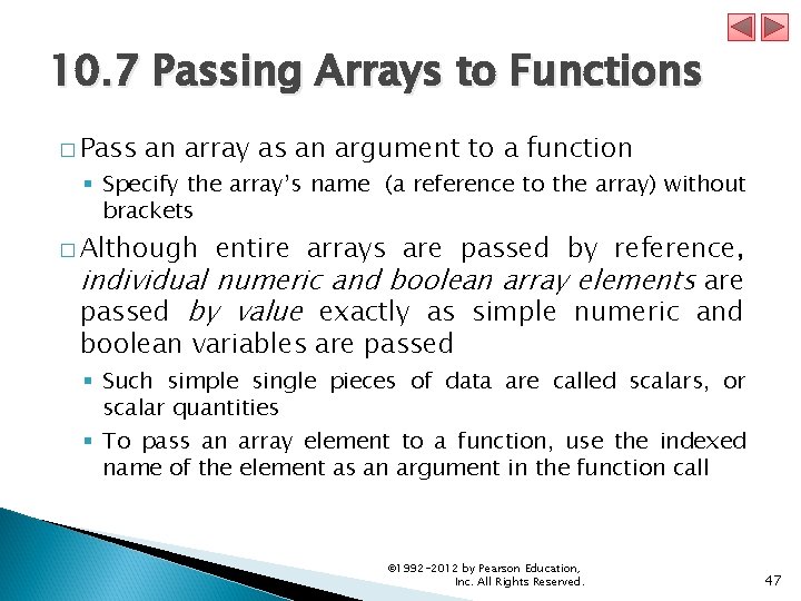 10. 7 Passing Arrays to Functions � Pass an array as an argument to 10. 7 Passing Arrays to Functions � Pass an array as an argument to