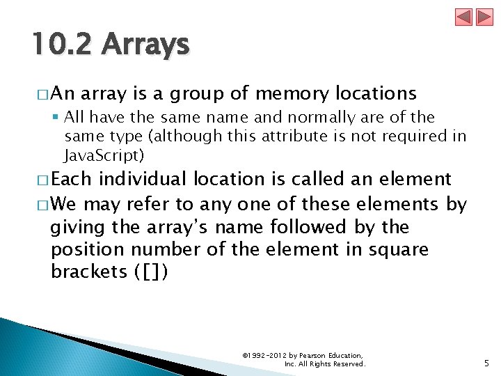 10. 2 Arrays � An array is a group of memory locations § All 10. 2 Arrays � An array is a group of memory locations § All