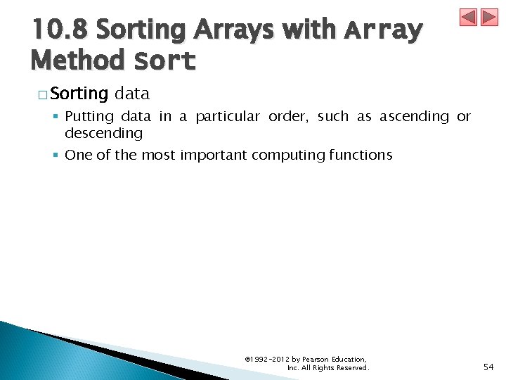 10. 8 Sorting Arrays with Array Method Sort � Sorting data § Putting data 10. 8 Sorting Arrays with Array Method Sort � Sorting data § Putting data