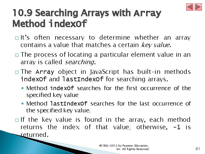 10. 9 Searching Arrays with Array Method index. Of � � � It’s often 10. 9 Searching Arrays with Array Method index. Of � � � It’s often