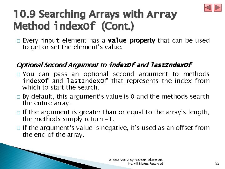 10. 9 Searching Arrays with Array Method index. Of (Cont. ) � Every input 10. 9 Searching Arrays with Array Method index. Of (Cont. ) � Every input