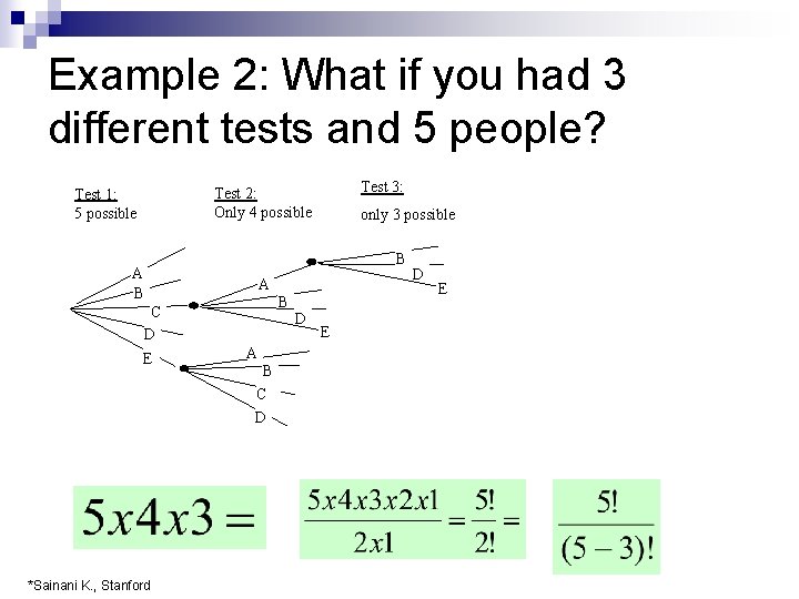 Example 2: What if you had 3 different tests and 5 people? Test 3: