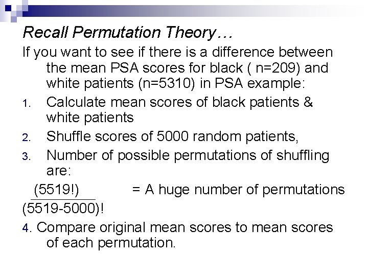 Recall Permutation Theory… If you want to see if there is a difference between