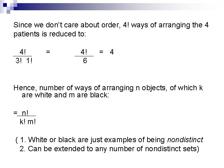 Since we don’t care about order, 4! ways of arranging the 4 patients is