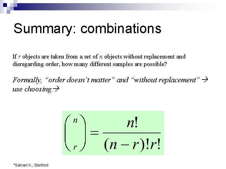 Summary: combinations If r objects are taken from a set of n objects without