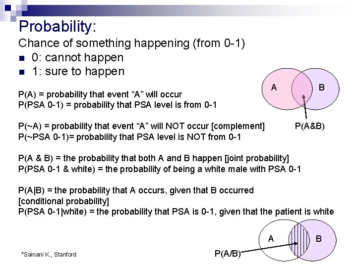 Probability: Chance of something happening (from 0 -1) n 0: cannot happen n 1: