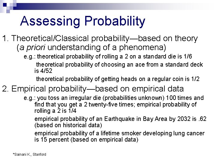 Assessing Probability 1. Theoretical/Classical probability—based on theory (a priori understanding of a phenomena) e.