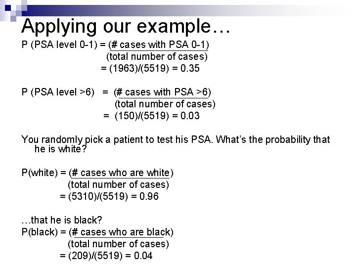 Applying our example… P (PSA level 0 -1) = (# cases with PSA 0