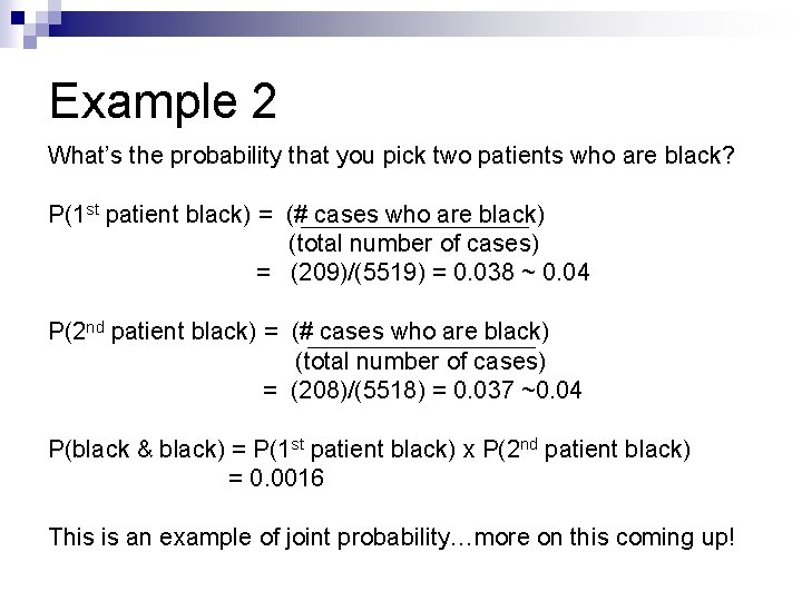 Example 2 What’s the probability that you pick two patients who are black? P(1