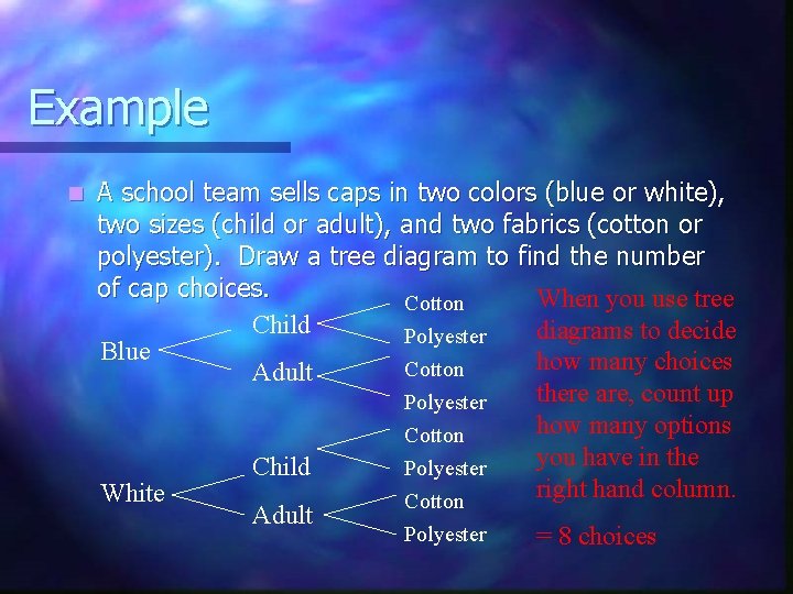 Example n A school team sells caps in two colors (blue or white), two
