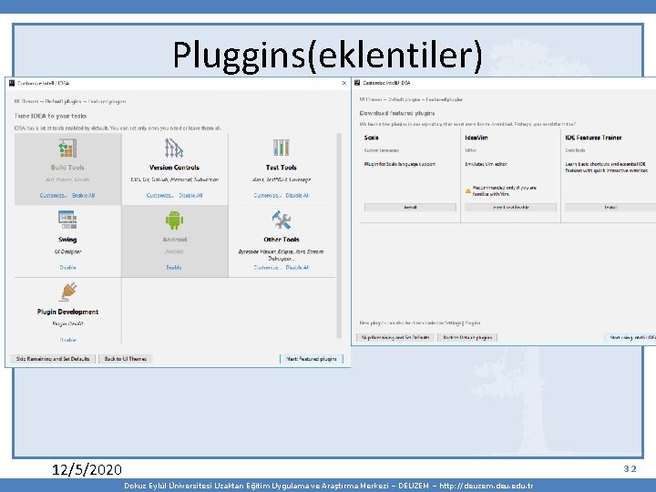 Pluggins(eklentiler) 12/5/2020 32 Dokuz Eylül Üniversitesi Uzaktan Eğitim Uygulama ve Araştırma Merkezi – DEUZEM