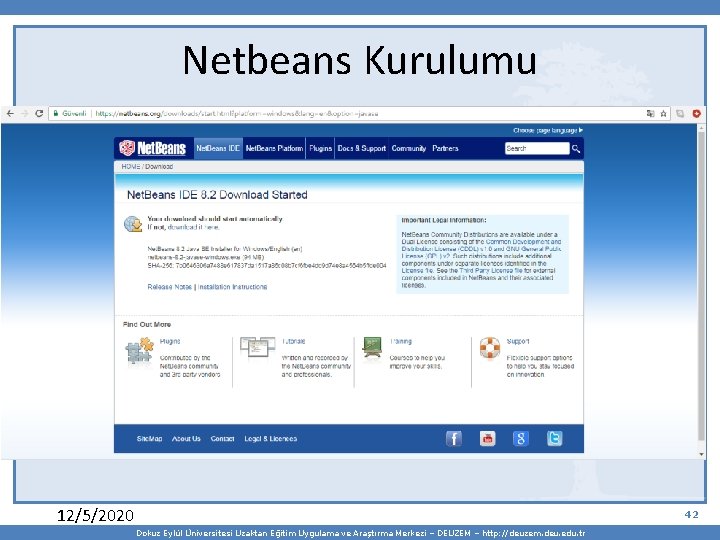 Netbeans Kurulumu 12/5/2020 42 Dokuz Eylül Üniversitesi Uzaktan Eğitim Uygulama ve Araştırma Merkezi –