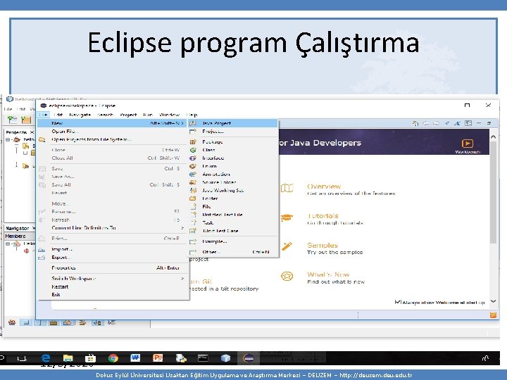 Eclipse program Çalıştırma 12/5/2020 53 Dokuz Eylül Üniversitesi Uzaktan Eğitim Uygulama ve Araştırma Merkezi