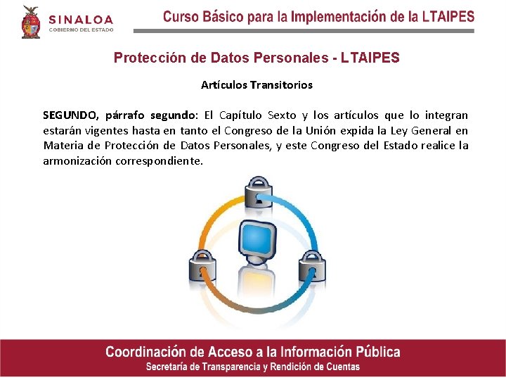 Protección de Datos Personales - LTAIPES Artículos Transitorios SEGUNDO, párrafo segundo: El Capítulo Sexto