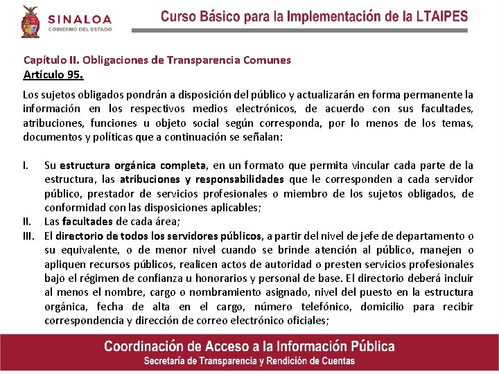 Capítulo II. Obligaciones de Transparencia Comunes Artículo 95. Los sujetos obligados pondrán a disposición