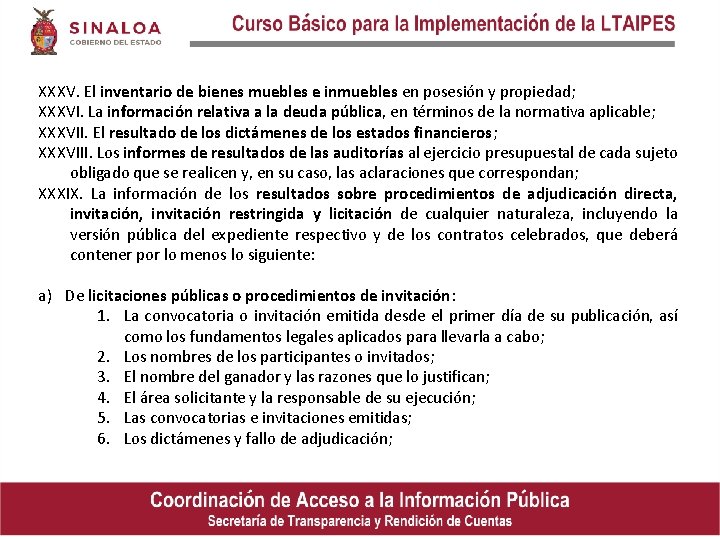 XXXV. El inventario de bienes muebles e inmuebles en posesión y propiedad; XXXVI. La