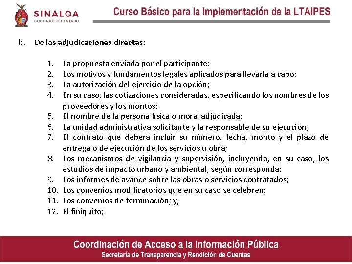 b. De las adjudicaciones directas: 1. 2. 3. 4. 5. 6. 7. 8. 9.