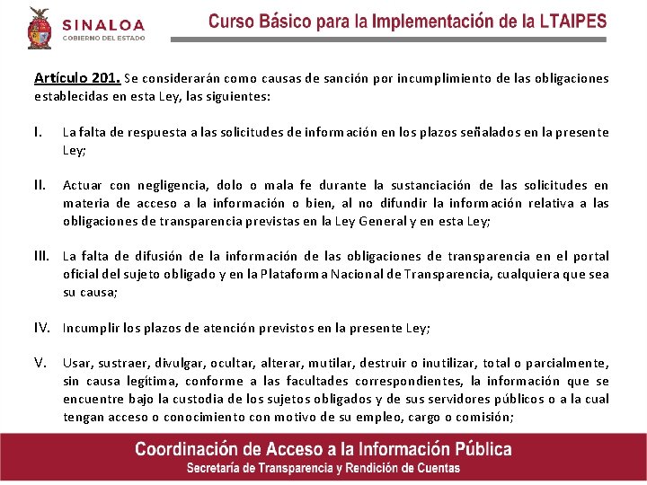 Artículo 201. Se considerarán como causas de sanción por incumplimiento de las obligaciones establecidas