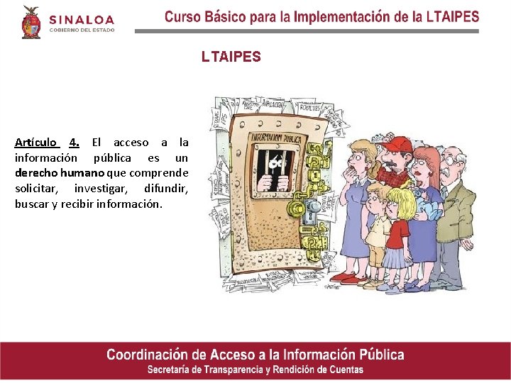 LTAIPES Artículo 4. El acceso a la información pública es un derecho humano que