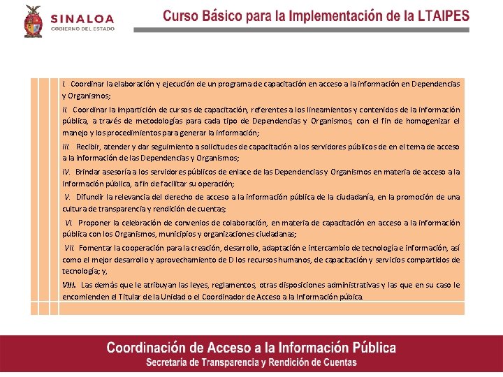 I. Coordinar la elaboración y ejecución de un programa de capacitación en acceso a