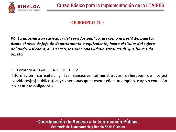  < EJEMPLO #2 > IV. La información curricular del servidor público, así como