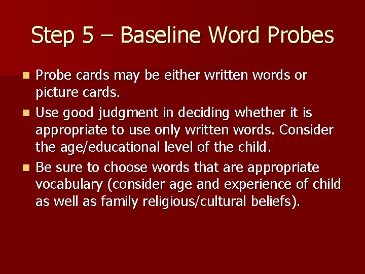 Step 5 – Baseline Word Probes Probe cards may be either written words or