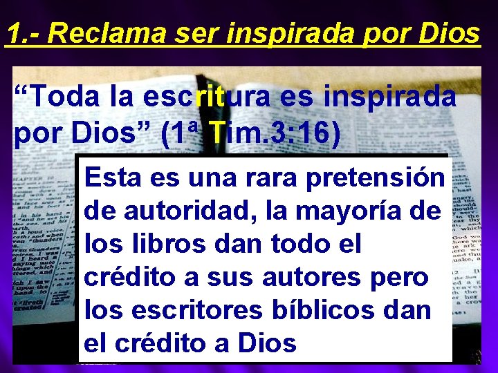 1. - Reclama ser inspirada por Dios “Toda la escritura es inspirada por Dios”