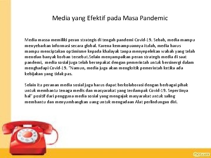 Media yang Efektif pada Masa Pandemic Media massa memiliki peran strategis di tengah pandemi