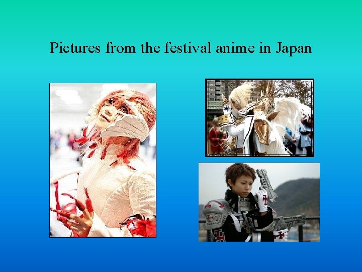 Pictures from the festival anime in Japan 