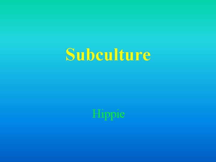 Subculture Hippie 