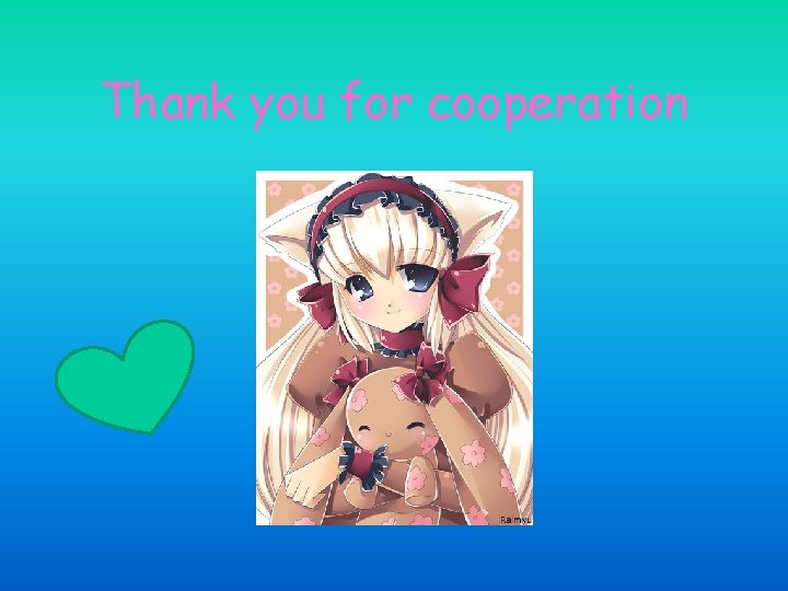 Thank you for cooperation 