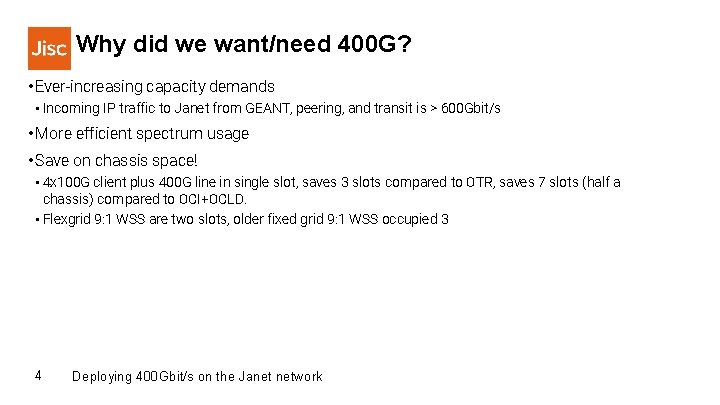 Why did we want/need 400 G? • Ever-increasing capacity demands • Incoming IP traffic